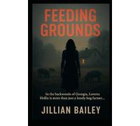 Feeding Grounds: In the backwoods of Georgia, Loretta Hollis is more than just a lonely hog farmer....: 1 (The Red Clay County Series)