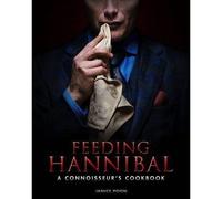 Janice Poon – Feeding Hannibal: A Connoisseur's Cookbook – Hardcover (2016)