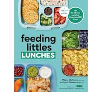 Feeding Littles Lunches 75+ No-Stress Lunches Everyone Will Love Meal Plannin...