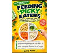 Feeding Picky Eaters: Parenting Strategies for Picky Eaters and Real-Food Habits Without Mealtime Battles