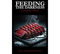 Feeding the Darkness - Forbidden Feasts: 10 verbotene Festgerichte