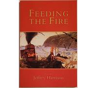 Feeding the Fire: Poems