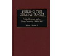 Feeding the German Eagle: Soviet Economic Aid to Nazi Germany, 1933-1941