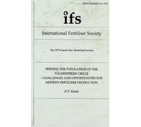 Feeding the population of the Valeriepieris circle- challenges and opportunities for modern fertiliser production: The 34th Francis New Memorial ... of the International Fertiliser Society)