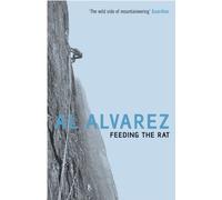 Feeding the Rat : A Climber's Life on the Edge