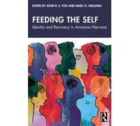 Feeding the Self : Identity and Recovery in Anorexia Nervosa