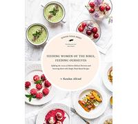 Feeding Women of the Bible, Feeding Ourselves: A Jewish Food Hero Cookbook (Jewish Food Hero Collection)