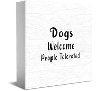 Feehiget Dogs Welcome People Tolerated Wood Box Sign Decor Desk Sign Rustic Home Shelf Wall Decoration Grad Gift 5 X 5 Inches