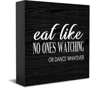 Feehiget Eat Like No Ones Watching Or Dance Whatever Wood Box Sign,Desk Decor For Home Office,Tabletop Shelf Decor,5X5 Inch