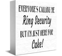 Feehiget Everyone'S Calling Me Ring Security But I'M Just Here For Cake Home Office Decor Wooden Box Sign 5 X 5 Inch