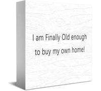 Feehiget I Am Finally Old Enough To Buy My Own Home Home Office Decor Wooden Box Sign 5 X 5 Inch