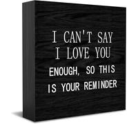 Feehiget I Can'T Say I Love You Enough, So This Is Your Reminder Wood Box Sign Decor Desk Sign Rustic Home Shelf Wall Decoration Grad Gift 5 X 5 Inches