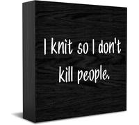 Feehiget I Knit So I Don'T Kill People Wood Box Sign Decor Desk Sign Rustic Home Shelf Wall Decoration Grad Gift 5 X 5 Inches