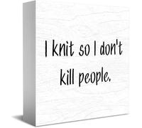 Feehiget I Knit So I Don'T Kill People Wood Box Sign Decor Desk Sign Rustic Home Shelf Wall Decoration Grad Gift 5 X 5 Inches