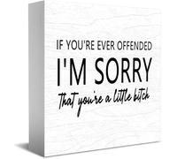Feehiget If You'Re Ever Offended I'M Sorry You'Re A Little Home Office Decor Wooden Box Sign 5 X 5 Inch
