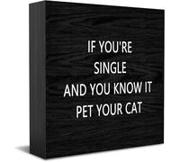 Feehiget If You'Re Single And You Know It Pet Your Cat Wood Box Sign Decor Desk Sign Rustic Home Shelf Wall Decoration Grad Gift 5 X 5 Inches