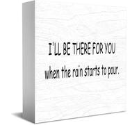 Feehiget I'Ll Be There For You When The Rain Starts To Pour Home Office Decor Wooden Box Sign 5 X 5 Inch