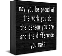 Feehiget May You Be Proud Of The Work You Do The Person Yow Are And The Difference You Make Wood Box Sign,Desk Decor For Home Office,Tabletop Shelf Decor,5X5 Inch