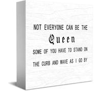 Feehiget Not Everyone Can Be The Queen Some Of You Have To Stand On The Curb And Wave As I Go By Wood Box Sign,Desk Decor For Home Office,Tabletop Shelf Decor,5X5 Inch