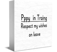 Feehiget Pppy In Traing Respect My Wishes On Leave Wood Box Sign,Desk Decor For Home Office,Tabletop Shelf Decor,5X5 Inch