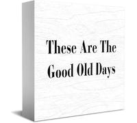 Feehiget These Are The Good Old Days Wood Box Sign Decor Desk Sign Rustic Home Shelf Wall Decoration Grad Gift 5 X 5 Inches