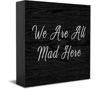 Feehiget We Are All Mad Here Wood Box Sign,Desk Decor For Home Office,Tabletop Shelf Decor,5X5 Inch
