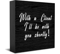 Feehiget With A Client I'Ll Be With You Shortly Wood Box Sign,Desk Decor For Home Office,Tabletop Shelf Decor,5X5 Inch