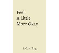 Feel a Little More Okay: Inner Conversations to Ease Anxiety and Build Self-Trust