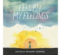 Feel All My Feelings