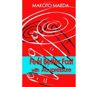 Feel Better Fast with Acupressure