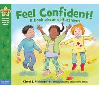 Feel Confident! (Being the Best Me): A Book about Self-Esteem