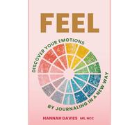 Feel | Discover Your Emotions By Journaling in a New Way: Guided Prompts to Reflect and Increase Your Emotional Intelligence