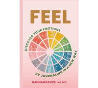 Feel | Discover Your Emotions By Journaling in a New Way: Guided Prompts to Reflect and Increase Your Emotional Intelligence