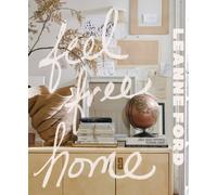 Feel Free Home : The Art of Free-Thinking Design