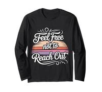 Feel Free Not to Reach Out Introvert Alone Peace - Long Sleeve T-Shirt