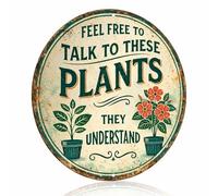 Feel Free To Talk To These Plants They Understand Metal Sign - Cute Vintage Round Plant Aluminum Wall Decor for Garden Balcony Greenhouse Patio Sunroom, 8x8 Inche (26066）