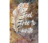 Feel Free To Write: Colorful Blank Interior Journal, 6x9 Inches, 120 Pages, Matte Paperback