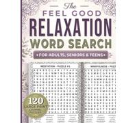 Feel Good Relaxation Word Search for Adults, Seniors & Teens: 120 Large Print Puzzles Inspired by Gratitude, Nature, Mindfulness, Cozy Living & Everyday Joy (Uplifting Word Finds Collection)