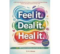 Feel It. Deal It. Heal It.: A DBT Skills Workbook for Teens to Understand Feelings, Manage Stress, and Take Control of Their Life! (The DBT Skills Series)