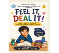 Feel It, Deal It: The Emotions Adventure Workbook for Kids - Scenario Missions, Body Maps & Choose-Your-Own-Path Stories for Ages 7-10