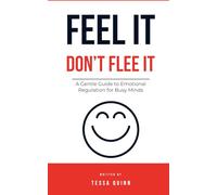 Feel It, Don’t Flee It: A Gentle Guide to Emotional Regulation for Busy Minds