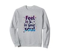 Feel It In Your Soul: Chase Your Dreams Inspirational Sweatshirt, Adult Unisex, Heather Grey, M