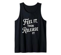 Feel It Then Release Mental Health Awareness Design Tank Top