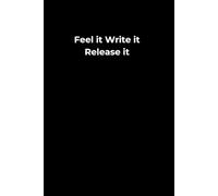 Feel It. Write 1it. Release It. - Notebook 6x9": A minimalist lined notebook for emotional expression, daily reflection and healing through writing.