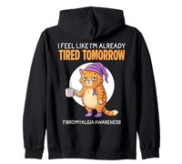 Feel Like I'm Already Tired Tomorrow Fibromyalgia Awareness Zip Hoodie