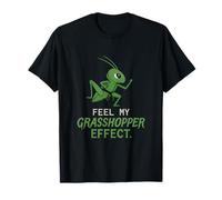 Feel My Grasshopper Effect Science Math Nerd Novelty T-Shirt