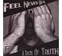Feel Never Real - Taste of Truth