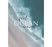 Feel Ocean Waves - Coffee Table Book for Beach House: Aesthetic Pastel Decorative Element for Travel-Centered Interior Design (Coastal Vibes Only)