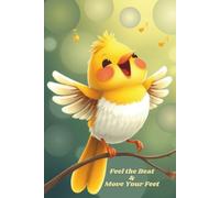 Feel the Beat & Move Your Feet: A Fun Little Notebook for Anyone Who Loves to Move, Groove and Smile