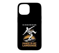Feel The Beat Own The Floor Hip Hop Dancer Old School Rap Case for iPhone 15